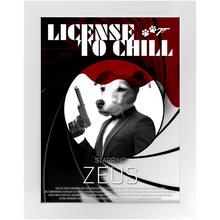 Load image into Gallery viewer, LICENSE TO CHILL Movie Poster - License To Kill Inspired Custom Pet Portrait Framed Satin Paper Print