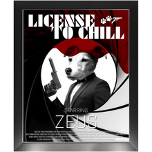 Load image into Gallery viewer, LICENSE TO CHILL Movie Poster - License To Kill Inspired Custom Pet Portrait Framed Satin Paper Print