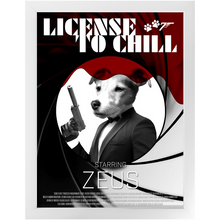 Load image into Gallery viewer, LICENSE TO CHILL Movie Poster - License To Kill Inspired Custom Pet Portrait Framed Satin Paper Print