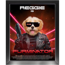 Load image into Gallery viewer, THE FURMINATOR Movie Poster - The Terminator Inspired Custom Pet Portrait Framed Satin Paper Print