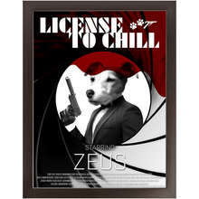 Load image into Gallery viewer, LICENSE TO CHILL Movie Poster - License To Kill Inspired Custom Pet Portrait Framed Satin Paper Print