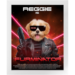 THE FURMINATOR Movie Poster - The Terminator Inspired Custom Pet Portrait Framed Satin Paper Print
