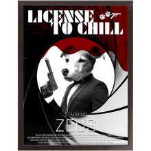 Load image into Gallery viewer, LICENSE TO CHILL Movie Poster - License To Kill Inspired Custom Pet Portrait Framed Satin Paper Print