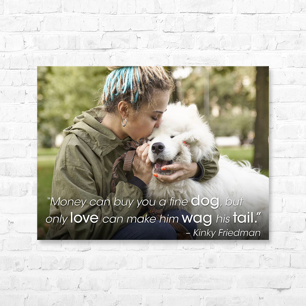 Dog Quote Canvas Wrap - “Money can buy you a fine dog...