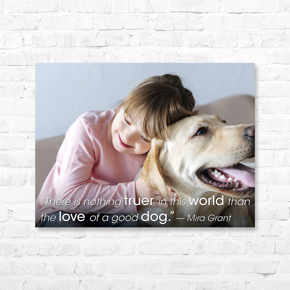 Dog Quote Canvas Wrap - “There is nothing truer in this world than...