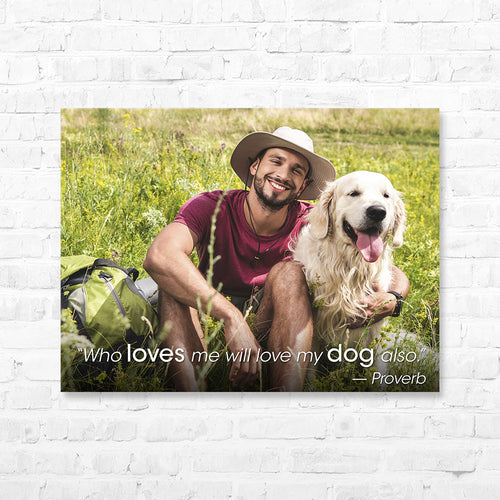 Dog Quote Canvas Wrap - “Who loves me will love my dog...